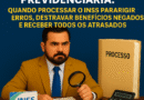 Ação Judicial Previdenciária: Quando Processar o INSS para Corrigir Erros, Destravar Benefícios Negados e Receber Todos os Atrasados
