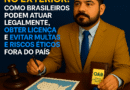 Advocacia no Exterior: Como Brasileiros Podem Atuar Legalmente, Obter Licença e Evitar Multas e Riscos Éticos Fora do País
