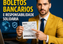 Fraude em boletos bancários e responsabilidade solidária