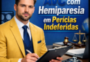 AVC com hemiparesia em perícias indeferidas