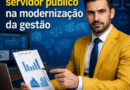 Servidor público e modernização da gestão administrativa