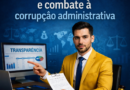 Transparência pública e combate à corrupção administrativa