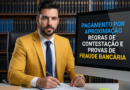 Pagamento por Aproximação Regras de Contestação e Provas de Fraude Bancária