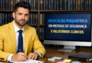 Medicação psiquiátrica em medidas de segurança e relatórios clínicos