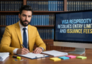 Visa reciprocity resolve entry limits and issuance fees
