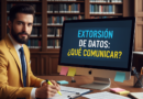 Extorsión de datos comunicación y obligaciones de notificación