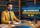 Schwerbehinderung und Voraussetzungen fuer den besonderen Kuendigungsschutz im Job