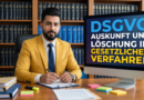 DSGVO Auskunft und Loeschung im gesetzlichen Verfahren
